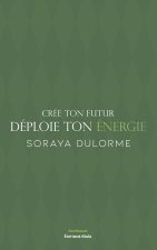 Crée ton futur, déploie ton énergie
