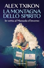 montagna dello spirito. In vetta al Manaslu d'inverno