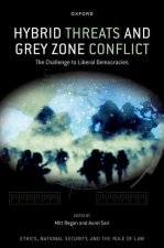 Hybrid Threats and Grey Zone Conflict The Challenge to Liberal Democracies (Hardback)