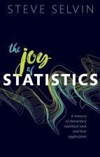 The Joy of Statistics A Treasury of Elementary Statistical Tools and their Applications (Paperback)
