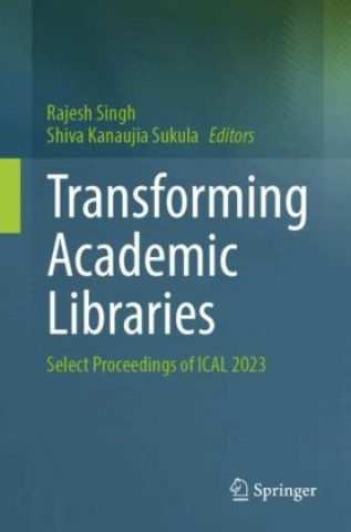 Transforming Academic Libraries