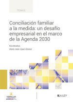 Conciliación familiar a la medida: un desafío empresarial en el marco de la Agen