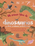 MI PRIMER LIBRO DE DINOSAURIOS Y OTRAS CRIATURAS PREHISTORIC