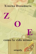 Zoe, como la vida misma