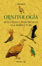 ORNITOLOGIA AVES UTILES Y PERJUDICIALES A LA AGRICULTURA