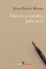 DIOS NO TE ESCRIBE PERO YO SI