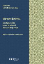 PODER JUDICIAL. CONFIGURACION CONSTITUCIONAL, DESARROLLO Y RETOS