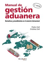 MANUAL DE GESTION ADUANERA:NORMATIVAS PROCEDIMIENTOS