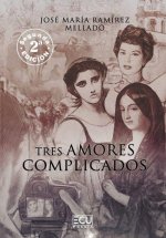 TRES AMORES COMPLICADOS 2ª EDICION