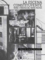LA ESCENA CONSTITUYENTE TEORIA Y PRACTICA DEL TEATRO POLITICO
