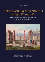 Herculaneum and Pompei in the 18/th and 19/th centuries. Water-colours drawing prints and travel mementoes