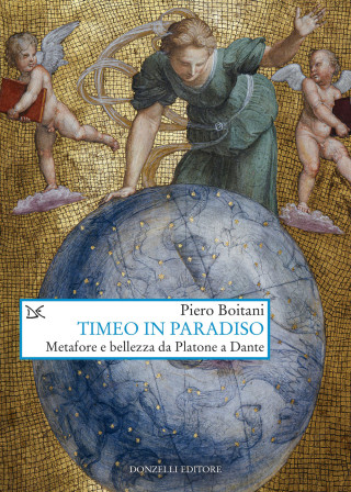 Timeo in Paradiso. Metafore e bellezza da Platone a Dante