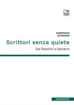 Scrittori senza quiete. Da Pasolini a Saviano