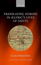 Translating Europe in Ćlfric's         Lives of Saints (Hardback)