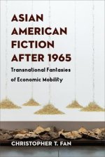 Asian American Fiction After 1965 – Transnational Fantasies of Economic Mobility
