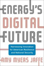 Energy′s Digital Future – Harnessing Innovation for American Resilience and National Security