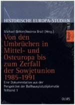 Von den Umbrüchen in Mittel- und Osteuropa bis zum Zerfall der Sowjetunion 1985-1991