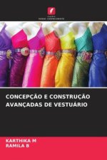 CONCEPÇÃO E CONSTRUÇÃO AVANÇADAS DE VESTUÁRIO