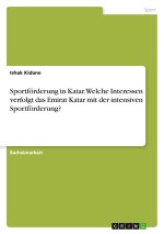 Sportförderung in Katar. Welche Interessen verfolgt das Emirat Katar mit der intensiven Sportförderung?