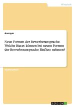 Neue Formen der Bewerberansprache. Welche Biases können bei neuen Formen der Bewerberansprache Einfluss nehmen?