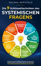 Die 9 Schlüsseltechniken des systemischen Fragens