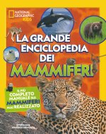 grande enciclopedia dei mammiferi. Il più completo manuale sui mammiferi mai realizzato