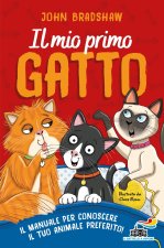 mio primo gatto. Il manuale per conoscere il tuo animale preferito