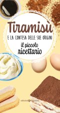 Tiramisù e la contesa delle sue origini. Il piccolo ricettario