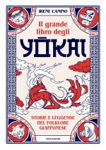 grande libro degli yokai. Storie e leggende del folklore giapponese