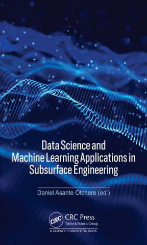 Data Science and Machine Learning Applications in Subsurface Engineering