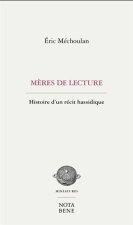 MERES DE LECTURE. HISTOIRE D'UN RECIT HASSIDIQUE