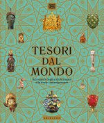 Tesori dal mondo. Dai reperti degli antichi imperi alle icone del mondo contemporaneo