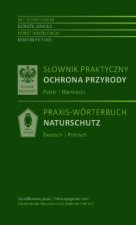 Slownik praktyczny Ochrona przyrody Polski | Niemiecki - Praxis-Wörterbuch Naturschutz Polnisch-Deutsch