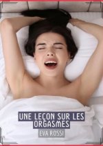 Une Leçon sur les Orgasmes