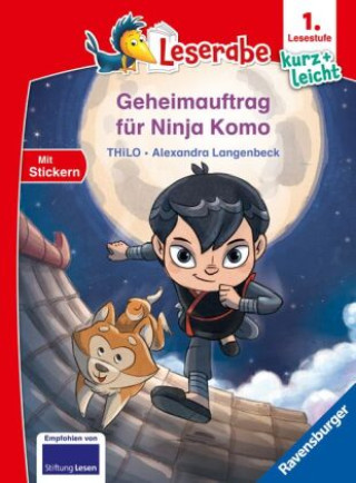 Geheimauftrag für Ninja Komo - lesen lernen mit dem Leseraben - Erstlesebuch - Kinderbuch ab 6 Jahren - Lesenlernen 1. Klasse Jungen und Mädchen (Lese