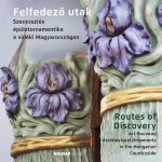 Felfedező utak - Routes of Discovery
