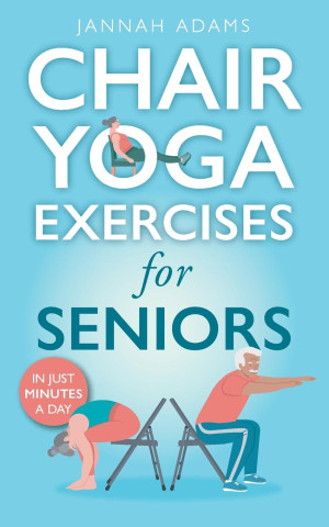Chair Yoga Exercises for Seniors