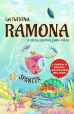 La ratona Ramona y otros cuentos para ni?os | Mouse Ramona and Other Children's Stories