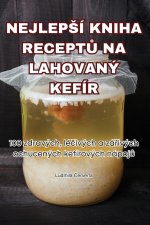 NEJLEP?Í KNIHA RECEPT? NA LAHOVANÝ KEFÍR