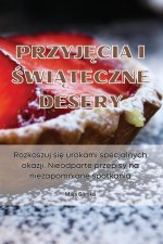 PRZYJ?CIA I ?WI?TECZNE DESERY