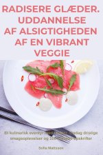 RADISERE GL?DER. UDDANNELSE AF ALSIGTIGHEDEN AF EN VIBRANT VEGGIE