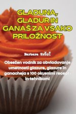 GLADUNA, GLADUR IN GANA? ZA VSAKO PRILO?NOST