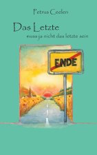 Das Letzte muss ja nicht das Letzte sein