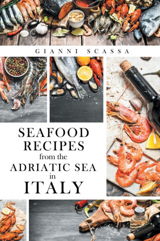 Seafood Recipes from the Adriatic Sea in Italy