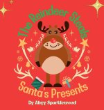 The Reindeer Steals Santa's Presents