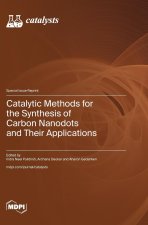 Catalytic Methods for the Synthesis of Carbon Nanodots and Their Applications