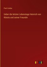 Ueber die letzten Lebenstage Heinrich von Kleists und seiner Freundin
