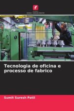 Tecnologia de oficina e processo de fabrico