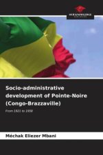 Socio-administrative development of Pointe-Noire (Congo-Brazzaville)