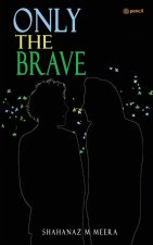 ONLY THE BRAVE